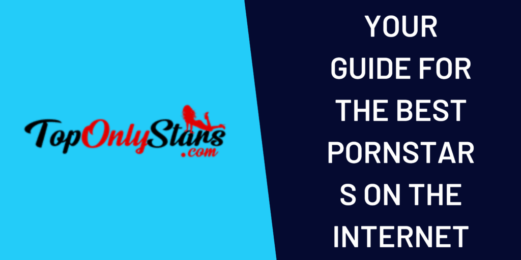 TopOnlyStars – Your Guide For The Best Pornstars On The Internet