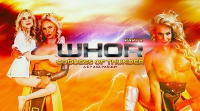 Whor: Goddess of Thunder, A DP XXX Parody Part 2
