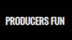 Producers Fun